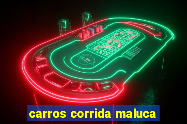 carros corrida maluca